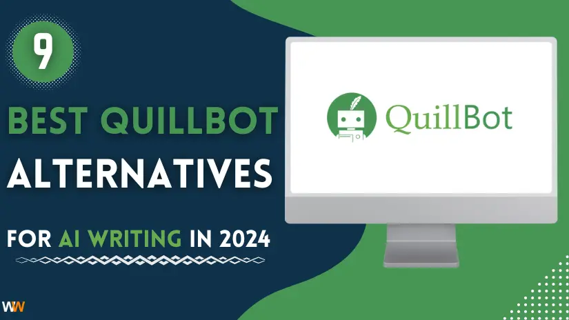 9 Best Quillbot Alternatives for AI Writing You Need to Know