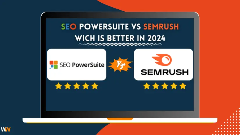 SEO PowerSuite Vs Semrush: Which Is Better in 2024?